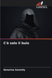 C'è solo il buio