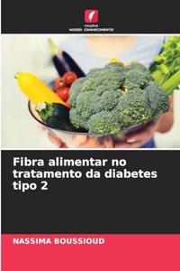 Fibra alimentar no tratamento da diabetes tipo 2
