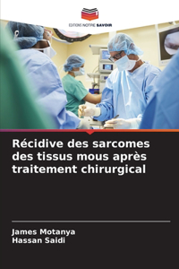 Récidive des sarcomes des tissus mous après traitement chirurgical