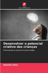 Desenvolver o potencial criativo das crianças