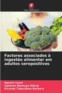 Factores associados à ingestão alimentar em adultos seropositivos