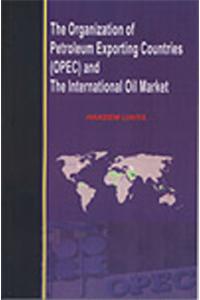 The Organizationb of Petroleum Exporting Countries (OPEC ) and The Intl. Oil Market