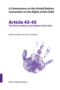 Commentary on the United Nations Convention on the Rights of the Child, Articles 43-45: The Un Committee on the Rights of the Child