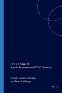 Hof En Handel: Aziatische Vorsten En de Voc, 1620-1720