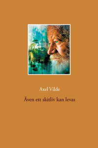 Även ett skitliv kan levas