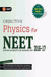 Objective  Physics for NEET : 2016-17  Includes Solved Papers 2013-2016 & 3 Practice Papers