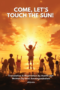 Come, Let's touch the Sun!