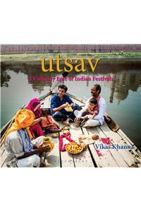 UTSAV: A Culinary Epic of Indian Festivals