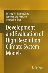 Development and Evaluation of High Resolution Climate System Models