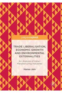Trade Liberalisation, Economic Growth and Environmental Externalities