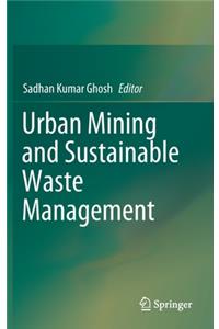 Urban Mining and Sustainable Waste Management