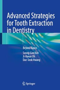 Advanced Strategies for Tooth Extraction in Dentistry