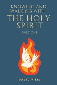 Knowing and Walking with the Holy Spirit