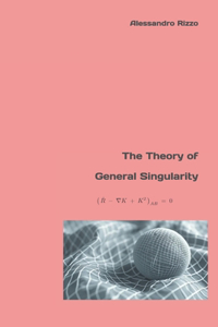 The Theory of General Singularity