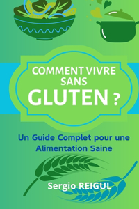 Comment vivre sans gluten ?