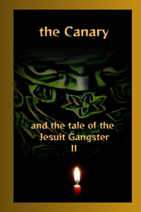 Canary and the tale of the Jesuit Gangster Book 2
