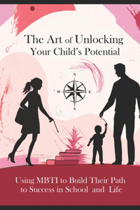 The Art of Unlocking Your Child's Potential