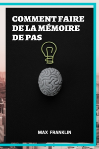 Comment Faire de la Mémoire de Pas