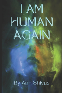 I Am Human Again