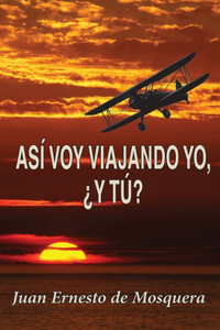Así voy viajando yo, ¿Y tú?