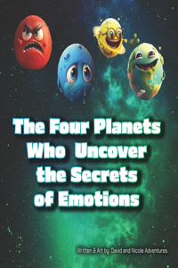 Four Planets Who Uncover the Secrets of Emotions