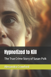 Hypnotized to Kill