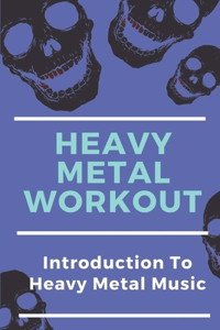 Heavy Metal Workout