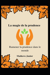 La magie de la prudence