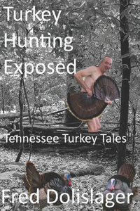 Turkey Hunting Exposed