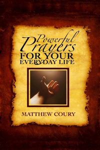 Powerful Prayers for Your Everyday Life