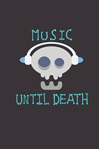 Music until death