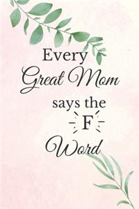 Every Great Mom Say the 