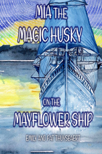My Incredible Adventures on the Mayflower Ship