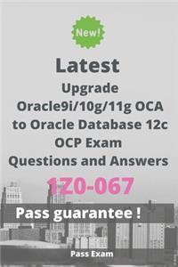 Latest Upgrade Oracle9i/10g/11g OCA to Oracle Database 12c OCP Exam 1Z0-067 Questions and Answers