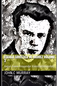 Escola Soviética de Xadrez volume 3