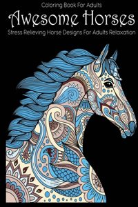 Coloring book for adults awesome horses stress relieving horse designs for adults relaxation