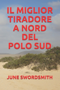 Il Miglior Tiradore a Nord del Polo Sud