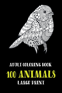 Adult Coloring Book - 100 Animals - Large Print