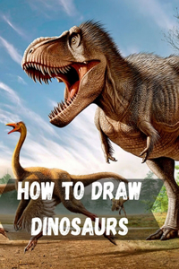 How To Draw Dinosaurs