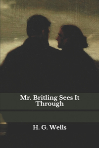 Mr. Britling Sees It Through