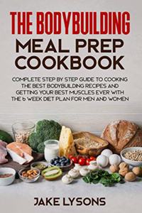 The bodybuilding meal prep cookbook