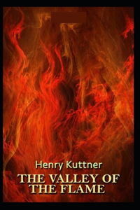 The Valley of the Flame-Classic Original Edition(Annotated)