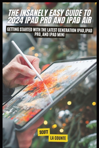 Insanely Easy Guide to 2024 iPad pro and iPad Air