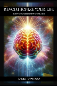Revolutionize Your Life