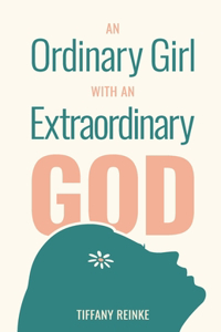 Ordinary Girl with an Extraordinary God