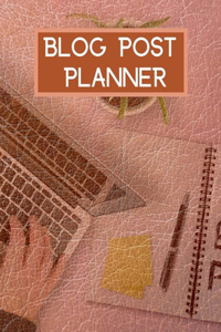 Blog Post Planner : Blog Content and Ideas Workbook | Blogging Kit Organizer and Blog Post Notebook for Content Writers | Gift Idea for Bloggers