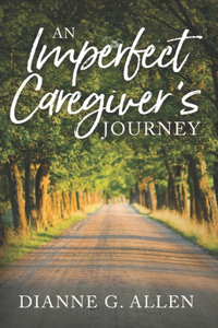 Imperfect Caregiver's Journey