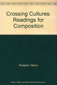 Crossing Cultures: Readings for Composition