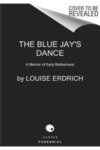 The Blue Jay's Dance