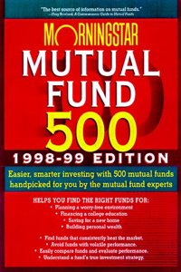 Morningstar 500: 1998-99 (The Morningstar Mutual Fund 500)